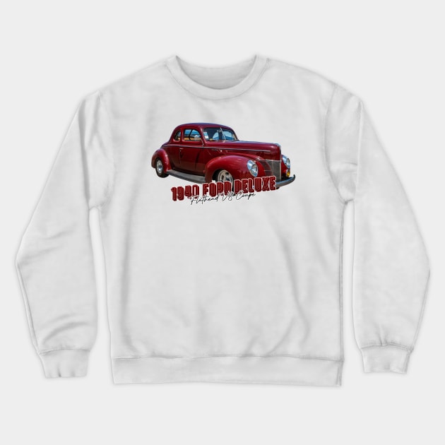 1940 Ford Deluxe Flathead V8 Coupe Crewneck Sweatshirt by Gestalt Imagery